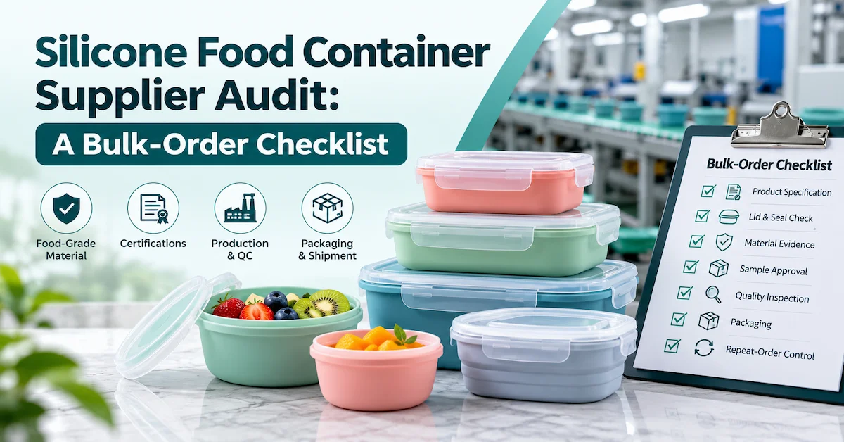 Silicone Food Container Supplier Audit Guide